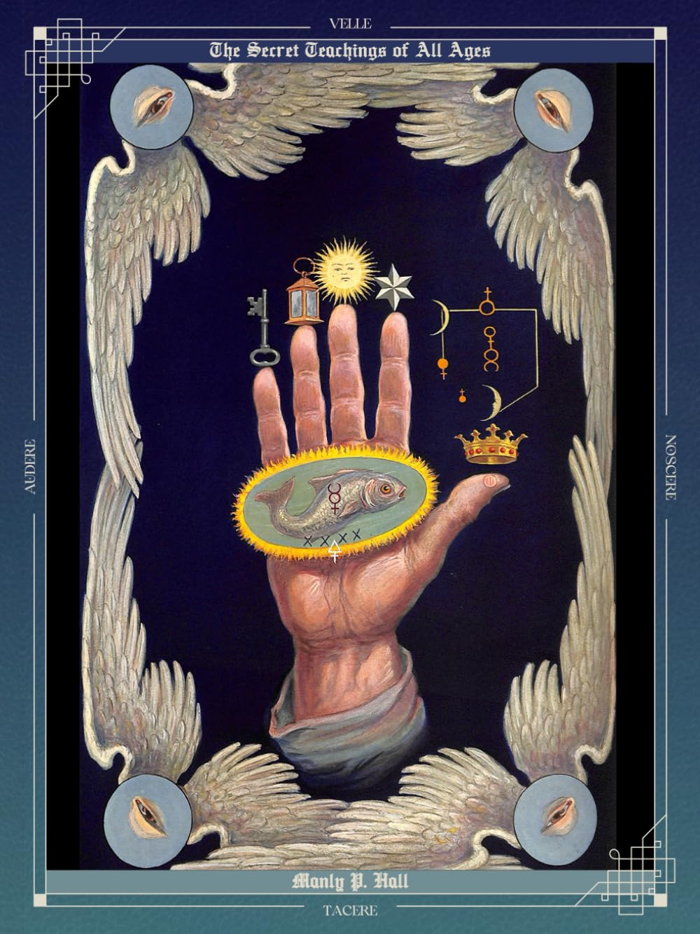 The Secret Teachings of All Ages: An Encyclopedic Outline of Masonic, Hermetic, Qabbalistic and Rosicrucian Symbolical Philosophy