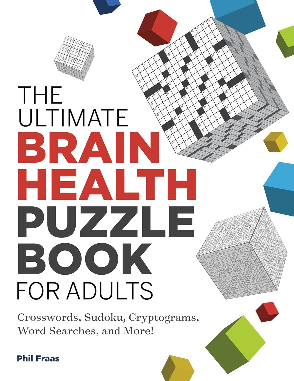 The Ultimate Brain Health Puzzle Book for Adults: Crosswords, Sudoku, Cryptograms, Word Searches, and More! (Ultimate Brain Health Puzzle Books)