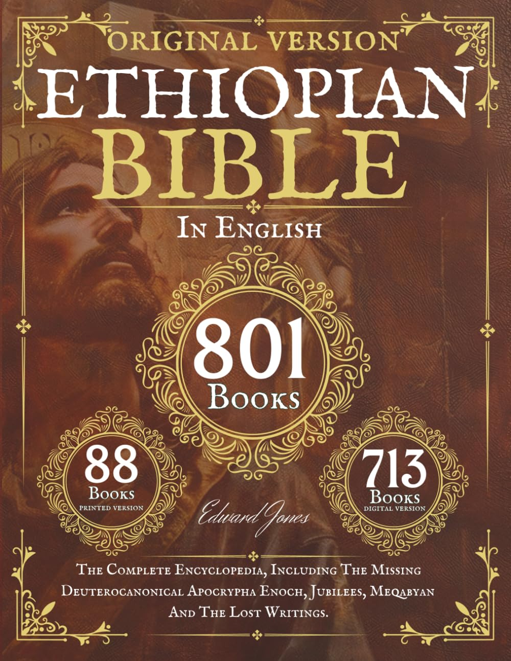 The Complete Ethiopian Bible in English 88 Books: the Complete Encyclopedia, Including the Missing Deuterocanonical Apocrypha Enoch, Jubilees, Meqabyan and the Lost Writings.