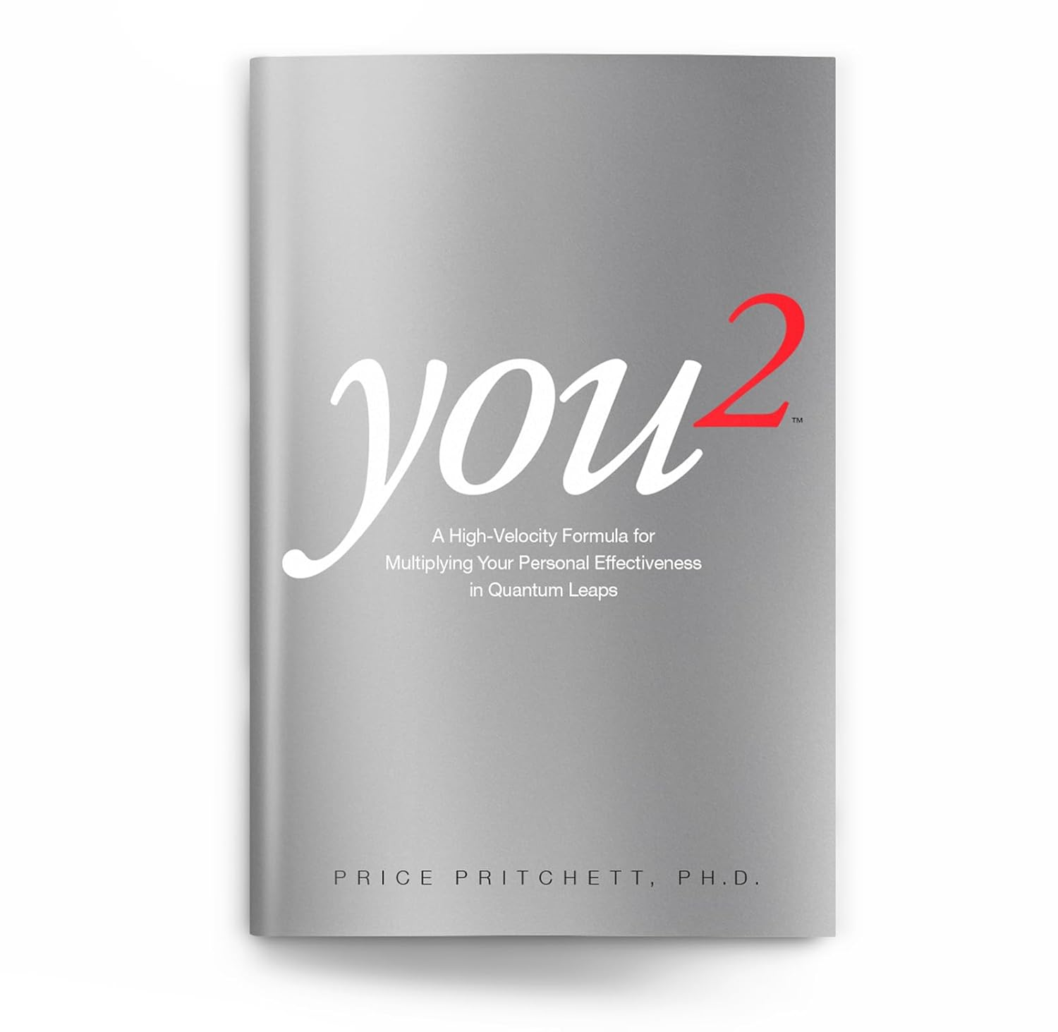 You2: a High Velocity Formula for Multiplying Your Personal Effectiveness in Quantum Leaps