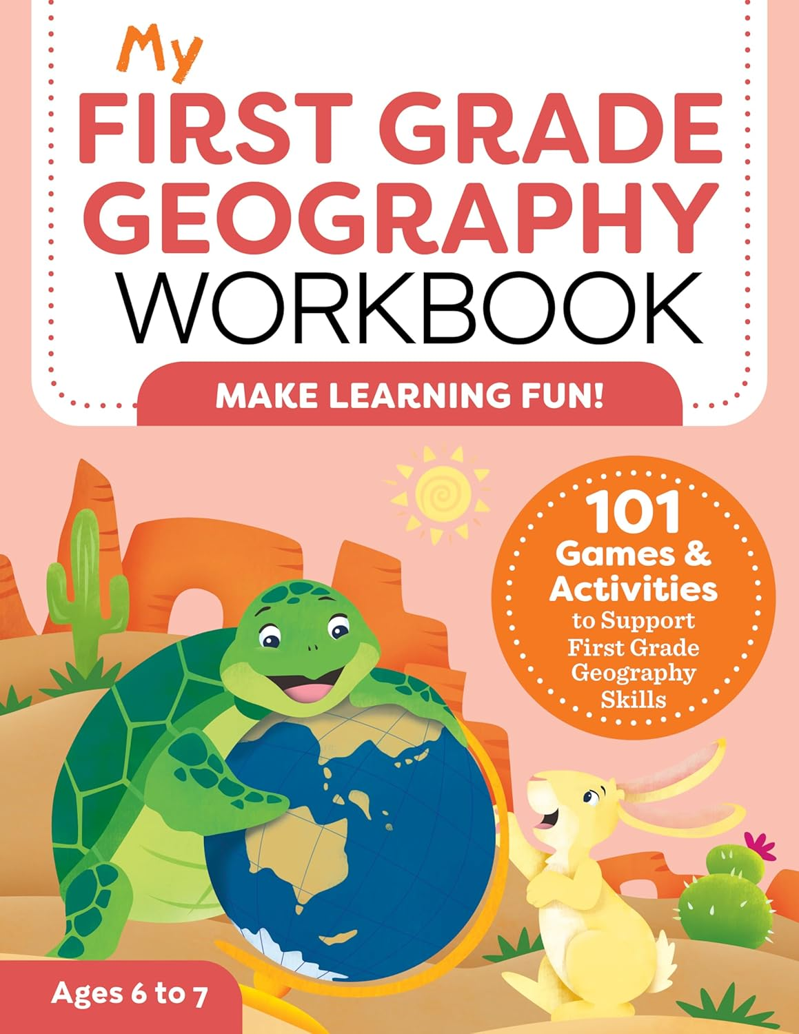My First Grade Geography Workbook: 101 Games & Activities to Support First Grade Geography Skills (My Workbook)