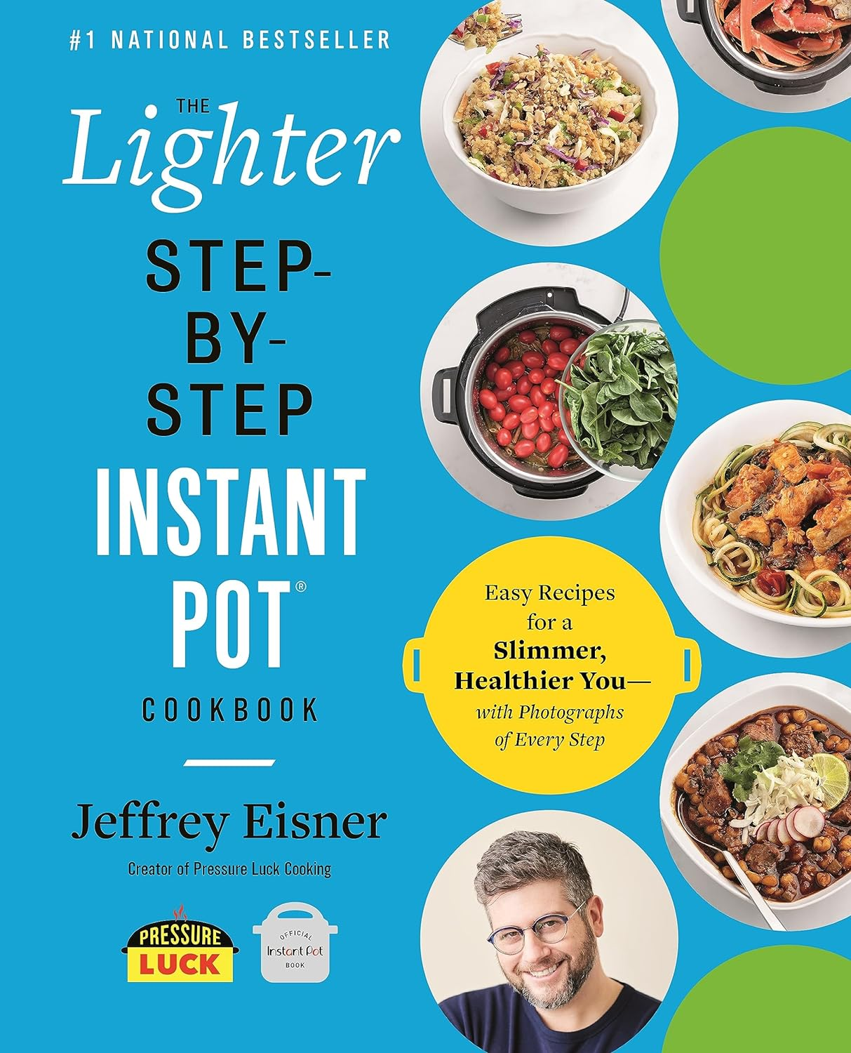 The Lighter Step-By-Step Instant Pot Cookbook: Easy Recipes for a Slimmer, Healthier You―With Photographs of Every Step (Step-By-Step Instant Pot Cookbooks)
