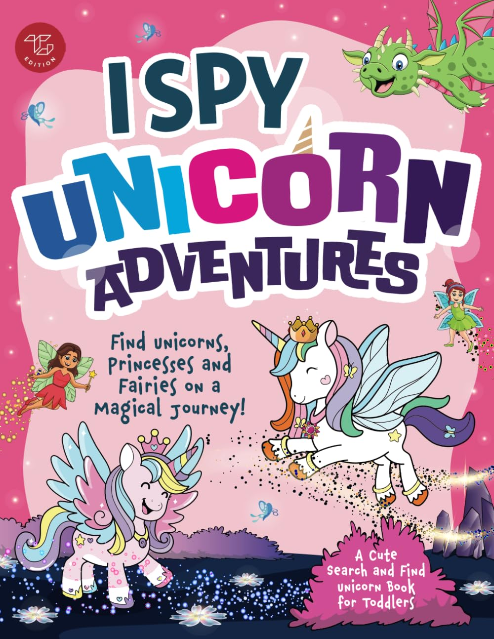 I Spy Unicorn Adventures: Find Unicorns, Princesses and Fairies on a Magical Journey! a Cute Search and Find Unicorn Book for Toddlers (I Spy Books for Toddlers)