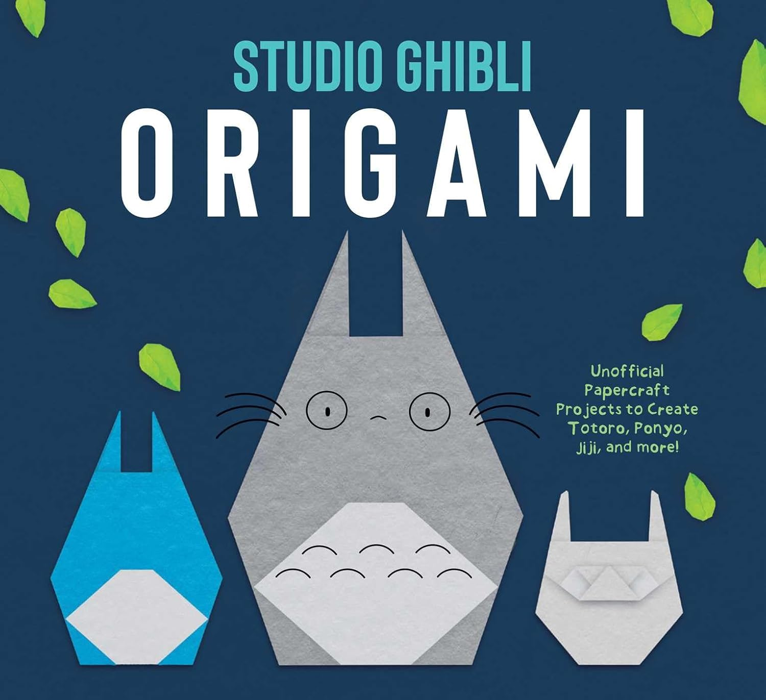 Studio Ghibli Origami: Unofficial Papercraft Projects to Create Totoro, Ponyo, Jiji, and More! (Origami Books)