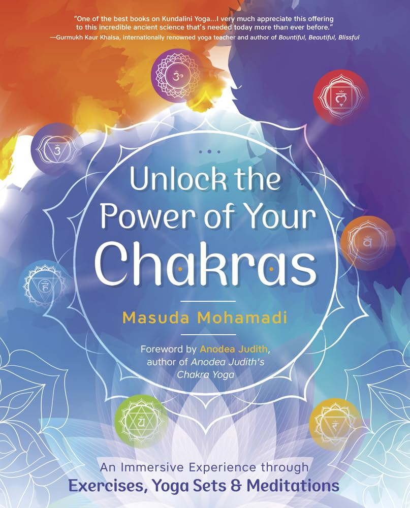 Unlock the Power of Your Chakras: an Immersive Experience through Exercises, Yoga Sets & Meditations