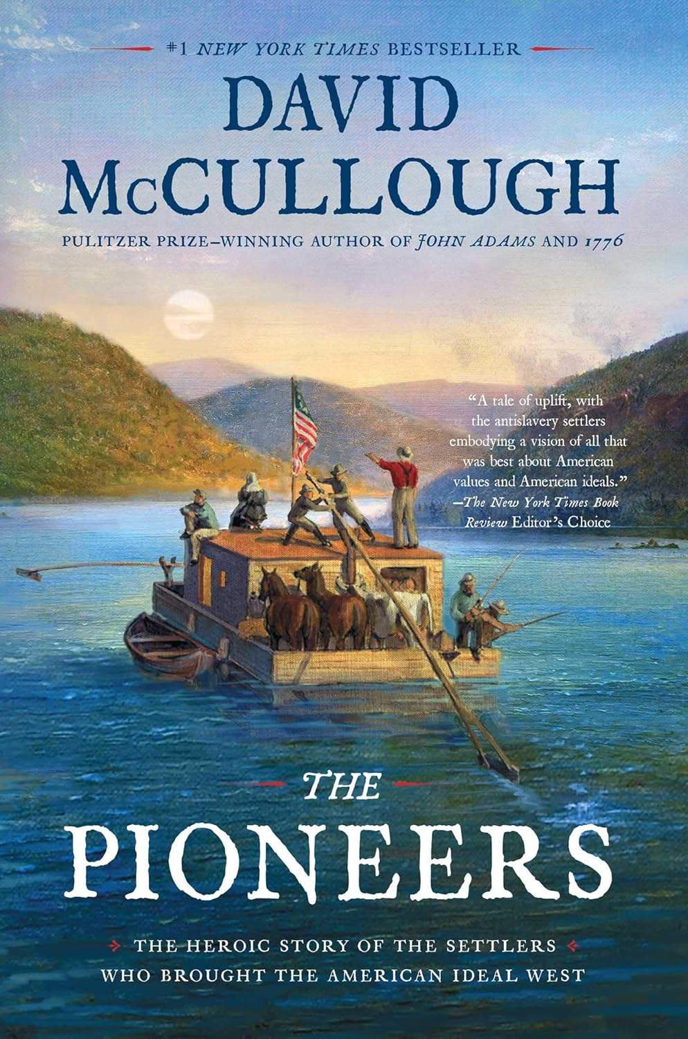 The Pioneers: the Heroic Story of the Settlers Who Brought the American Ideal West