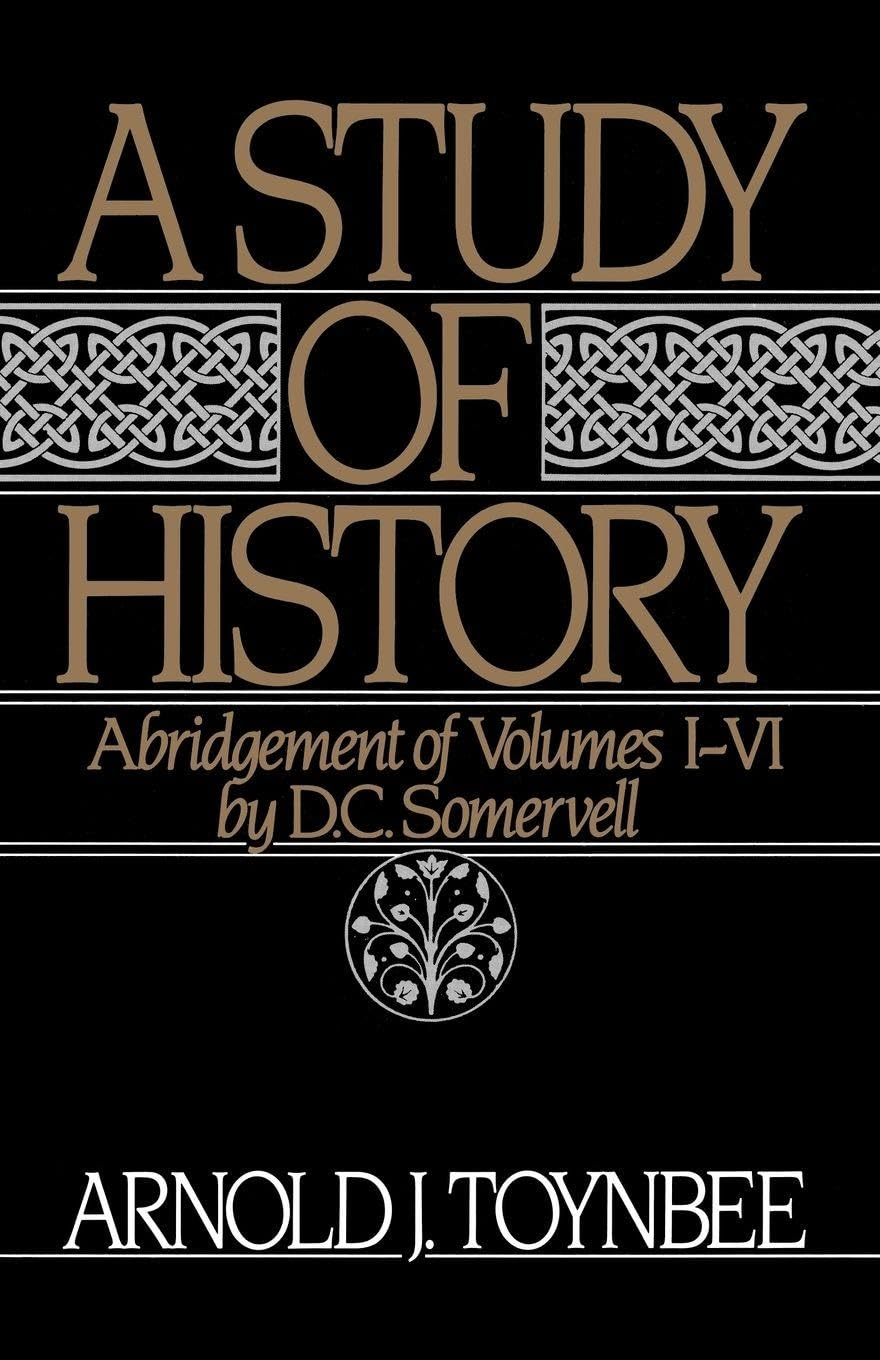 A Study of History, Vol. 1: Abridgement of Volumes I-VI