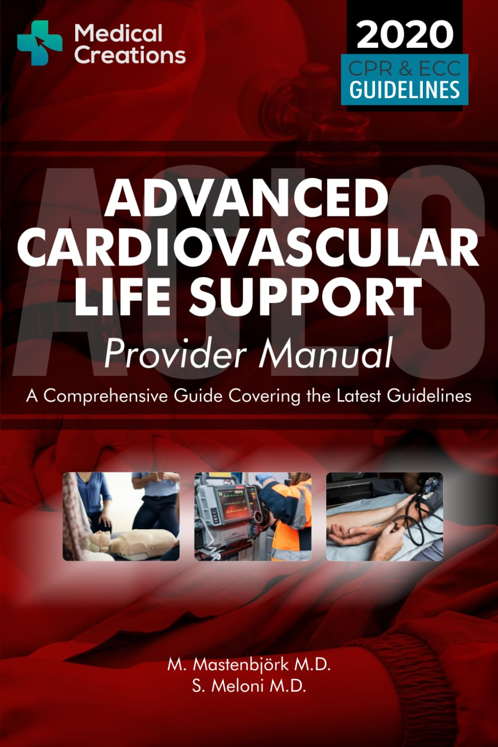 Advanced Cardiovascular Life Support (ACLS) Provider Manual - a Comprehensive Guide Covering the Latest Guidelines