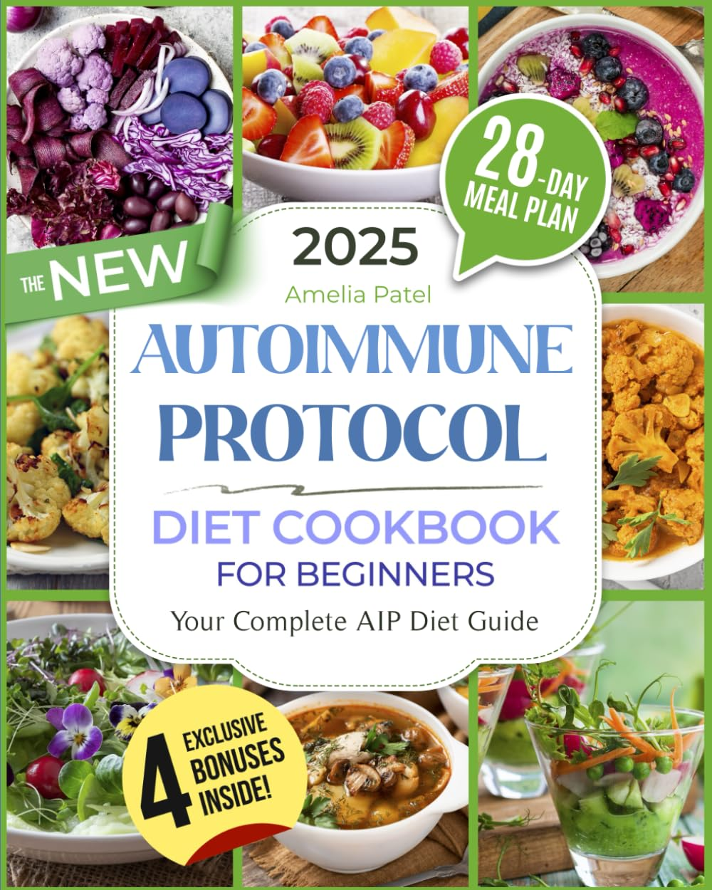 The New Autoimmune Protocol Diet Cookbook for Beginners: Anti-Inflammatory, Healing and Tasty Recipes to Balance Your Immune System and Boost Gut Health | Includes Expert Advice & a 28-Day Meal Plan