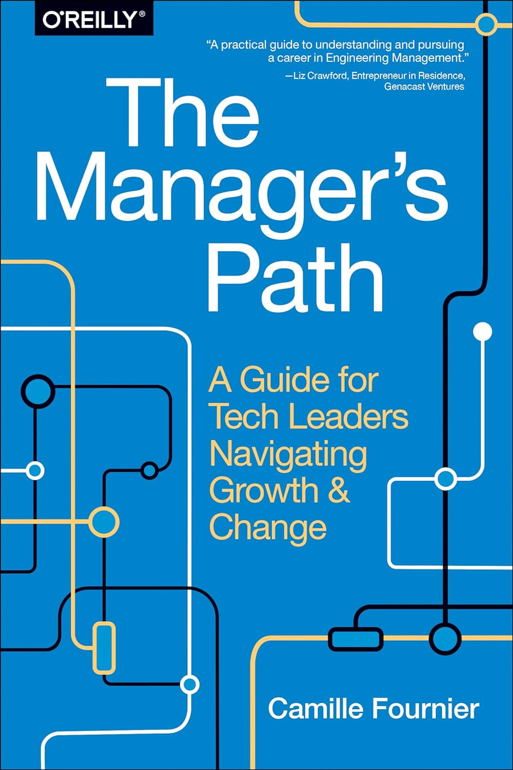 The Manager'S Path: a Guide for Tech Leaders Navigating Growth and Change