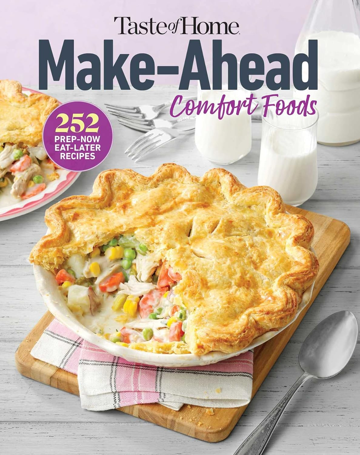 Taste of Home Make Ahead Comfort Foods: 252 Recipes, Prep-Now Eat-Later, Freezer-Friendly (Taste of Home Comfort Food)