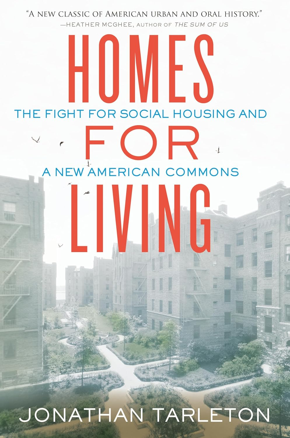 Homes for Living: the Fight for Social Housing and a New American Commons