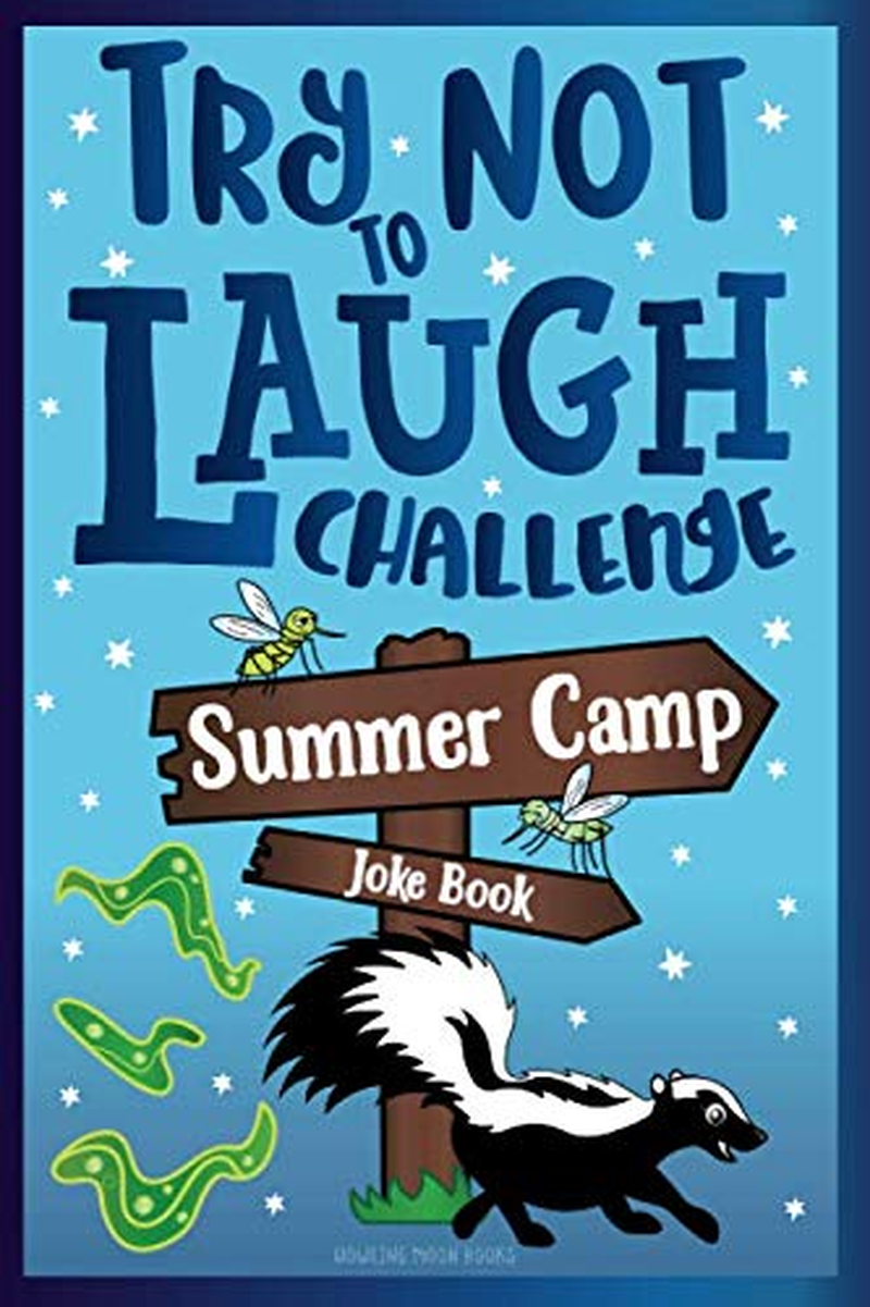 Try Not to Laugh Challenge Summer Camp Joke Book: for Kids! Funny Camp Jokes, Puns, Riddles, Knock-Knocks, Fun Sleep Away Camp Gift, LOL Camping Stuff, Fun Camping Games for Girls, & Boys!