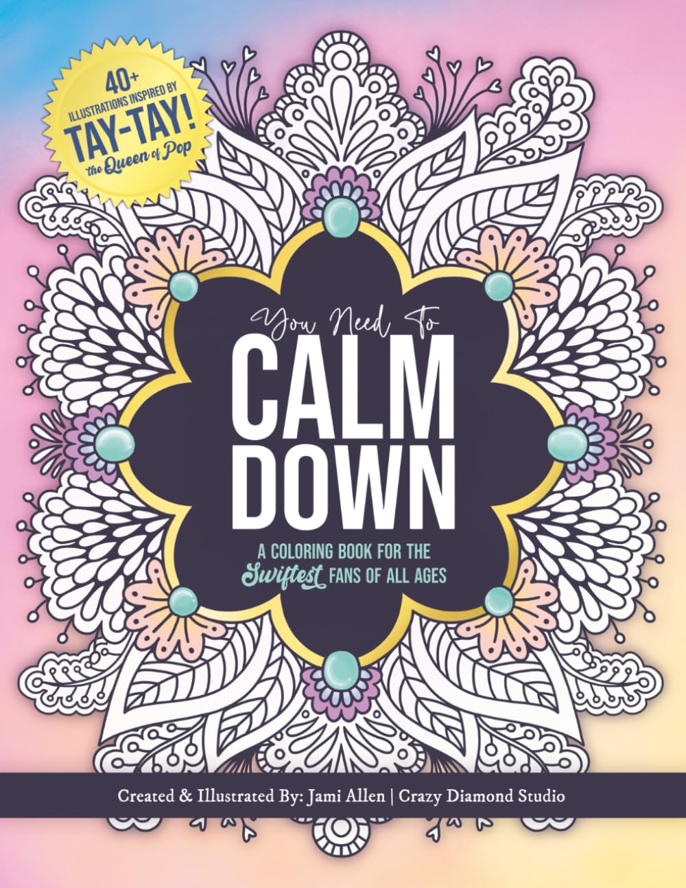 You Need to Calm Down: a Coloring Book for the Swiftest Fans | 45 Relaxing & Inspirational Taylor Quotes & Patterns | for Adults, Teens and Kids 8-12 (You Need to Calm down Collection)