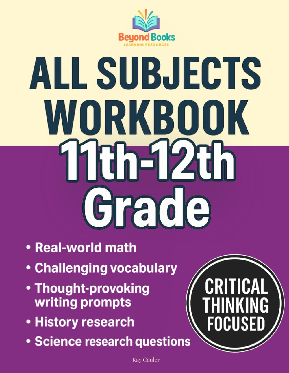 11Th - 12Th Grade All Subjects Workbook: Supplemental Learning Curriculum for High School and Homeschool Students Math, Science, Vocabulary, Writing, History (Beyond Books Workbooks)
