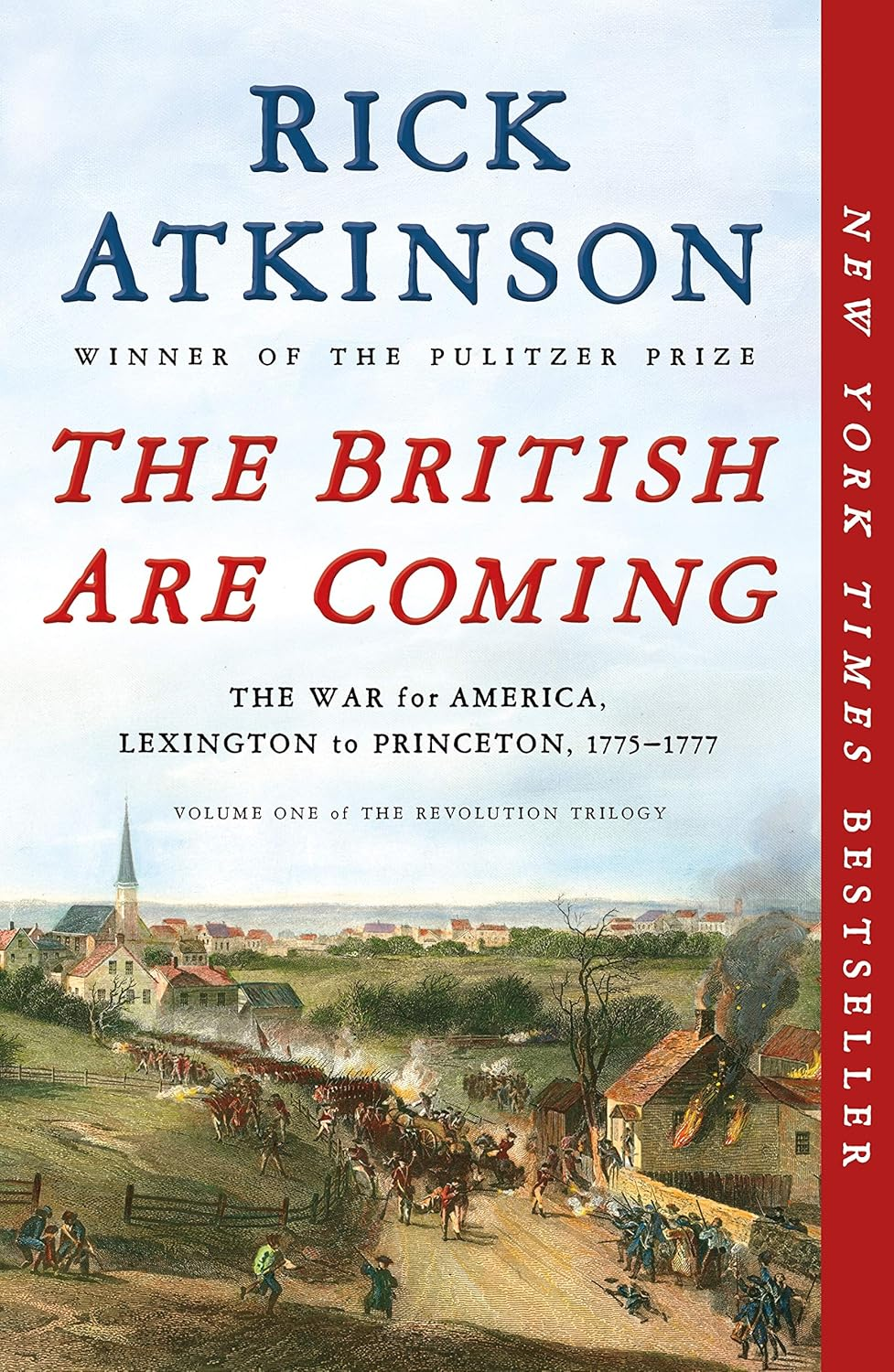 The British Are Coming: the War for America, Lexington to Princeton, 1775-1777 (The Revolution Trilogy, 1)
