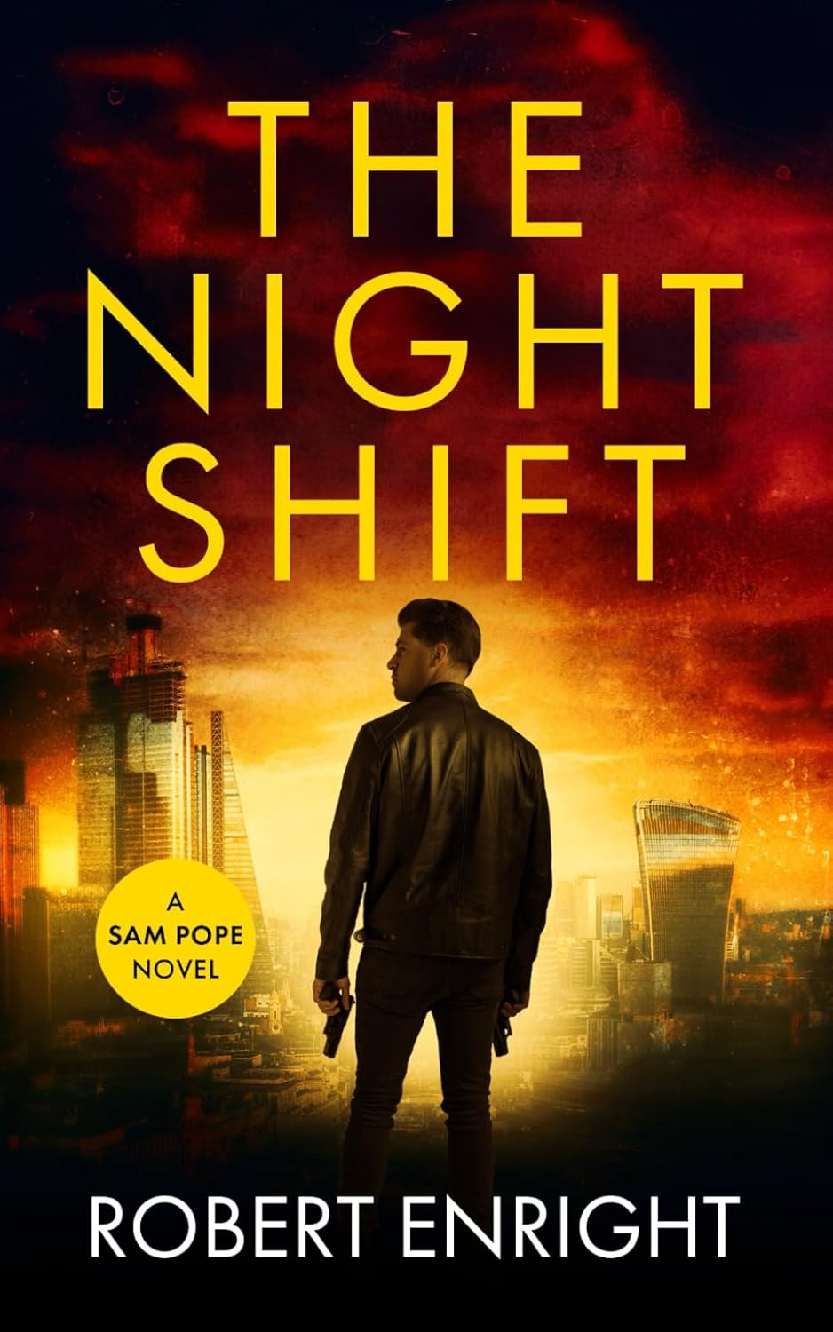 The Night Shift: a High Octane Thriller That Will Have You Gripped. (Sam Pope Series)