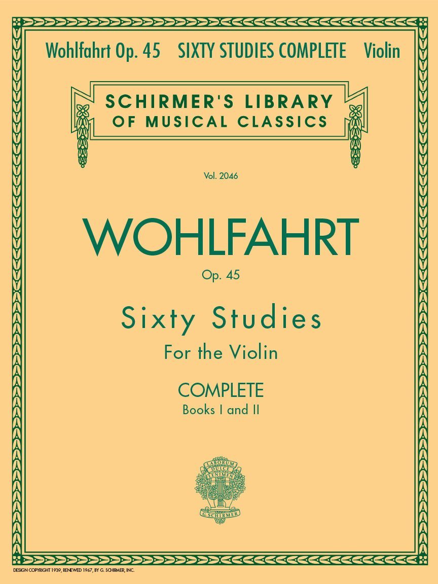 Franz Wohlfahrt Sixty Studies, Op. 45 Complete Books I and II - Violin Solo Sheet Music | Schirmer Library of Classics Volume 2046 | Essential Violin ... (Schirmer'S Library of Musical Classics)