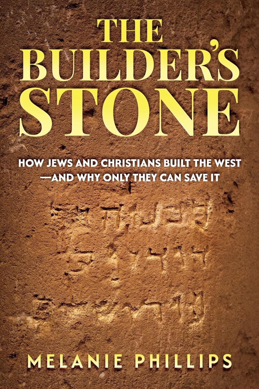 The Builder’S Stone: How Jews and Christians Built the West—And Why Only They Can save It