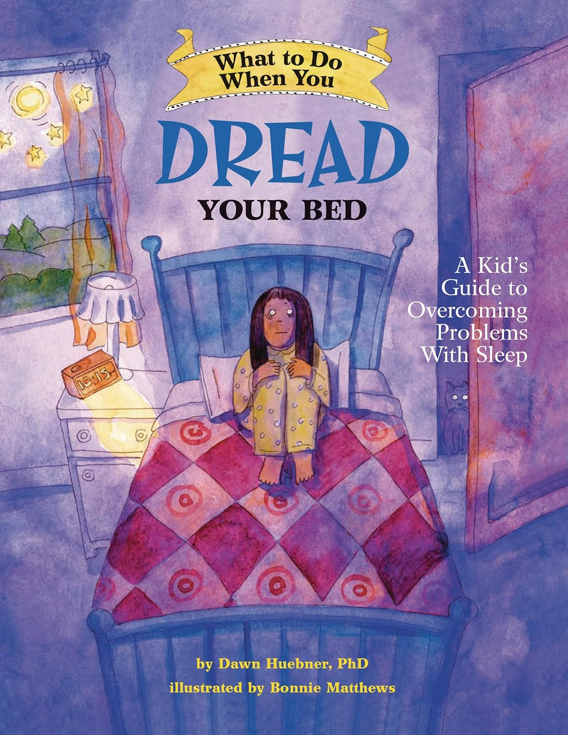 What to Do When You Dread Your Bed: a Kid'S Guide to Overcoming Problems with Sleep (What to Do Guides for Kids)