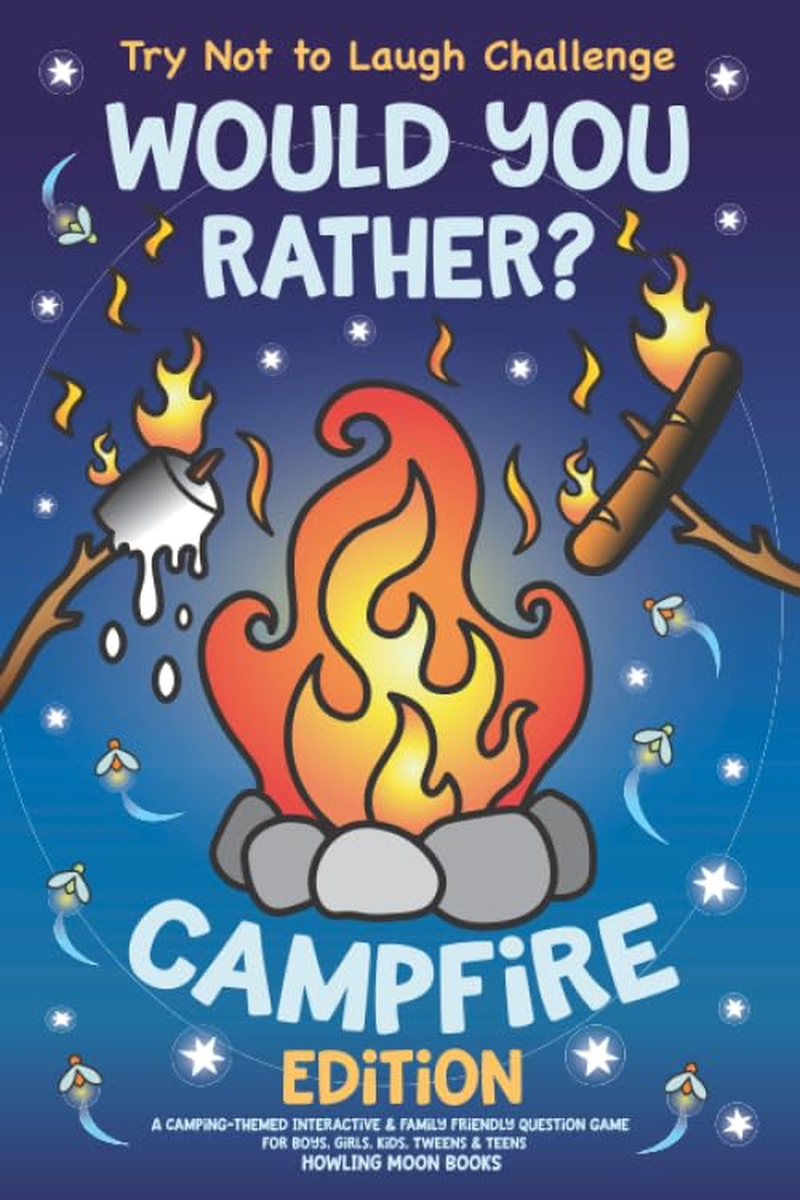 Try Not to Laugh Challenge Would You Rather? Campfire Edition: a Camping-Themed Interactive & Family Friendly Question Game for Boys, Girls, Kids, Tweens & Teens