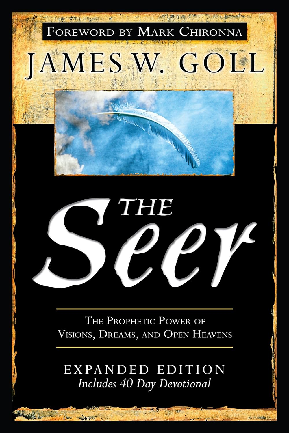 The Seer Expanded Edition: the Prophetic Power of Visions, Dreams and Open Heavens