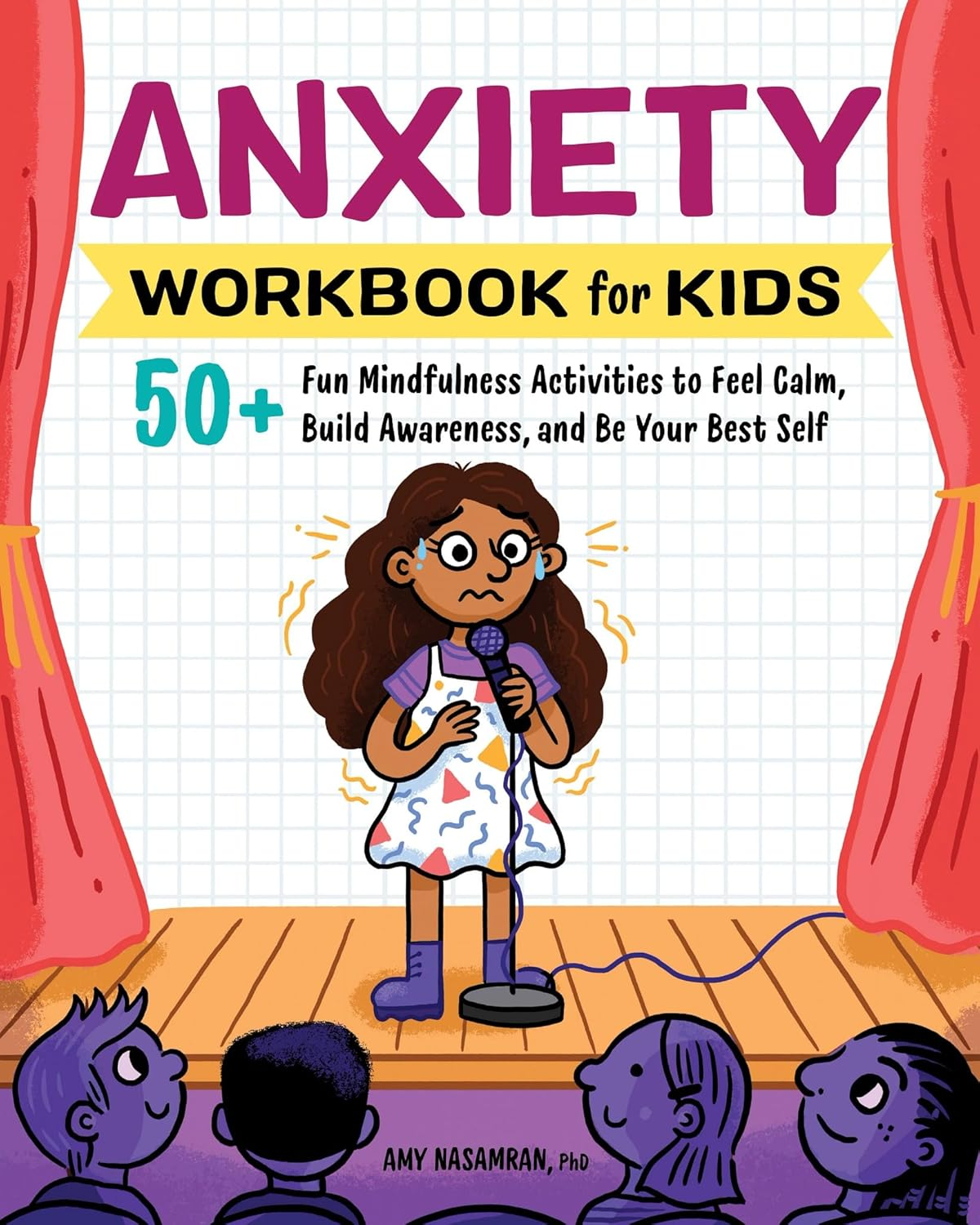 Anxiety Workbook for Kids: 50+ Fun Mindfulness Activities to Feel Calm, Build Awareness, and Be Your Best Self (Health and Wellness Workbooks for Kids)