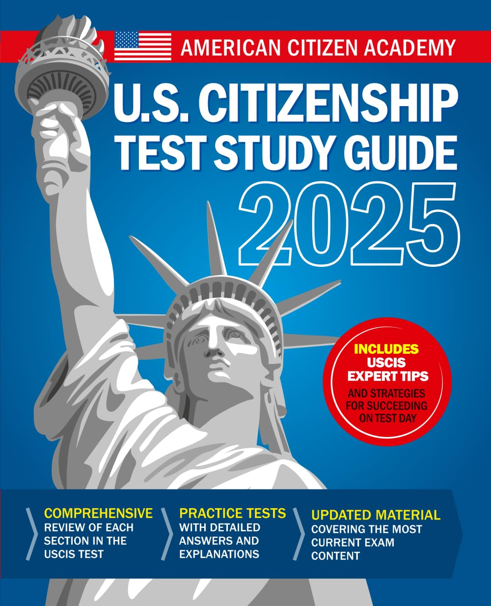 US Citizenship Test Study Guide: This Book Includes All 100 USCIS Civics Questions with Detailed Explanations & Comprehensive Review of Each Section on the United States Naturalization Exam