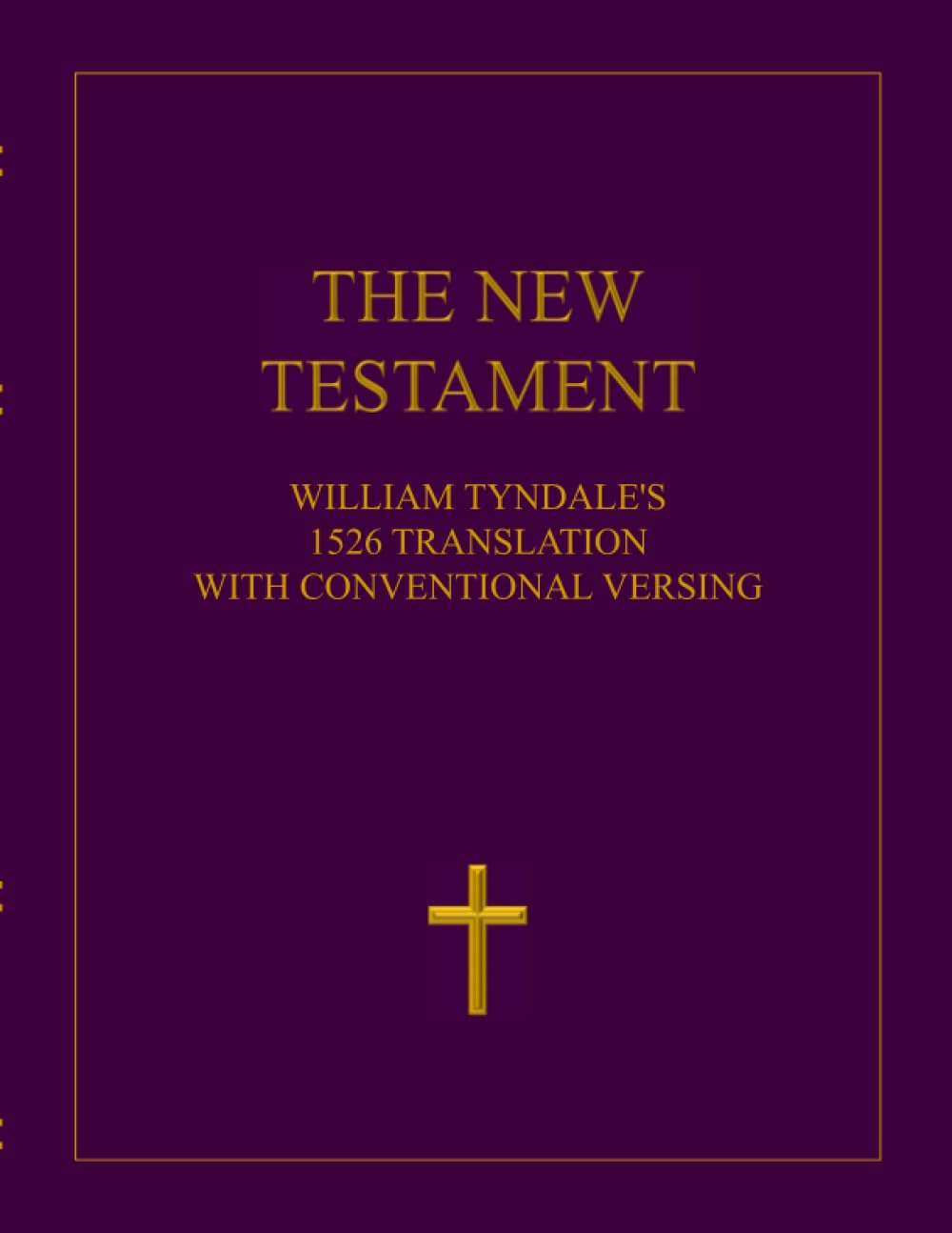 The Tyndale New Testament: William Tyndale's 1526 Translation with Conventional