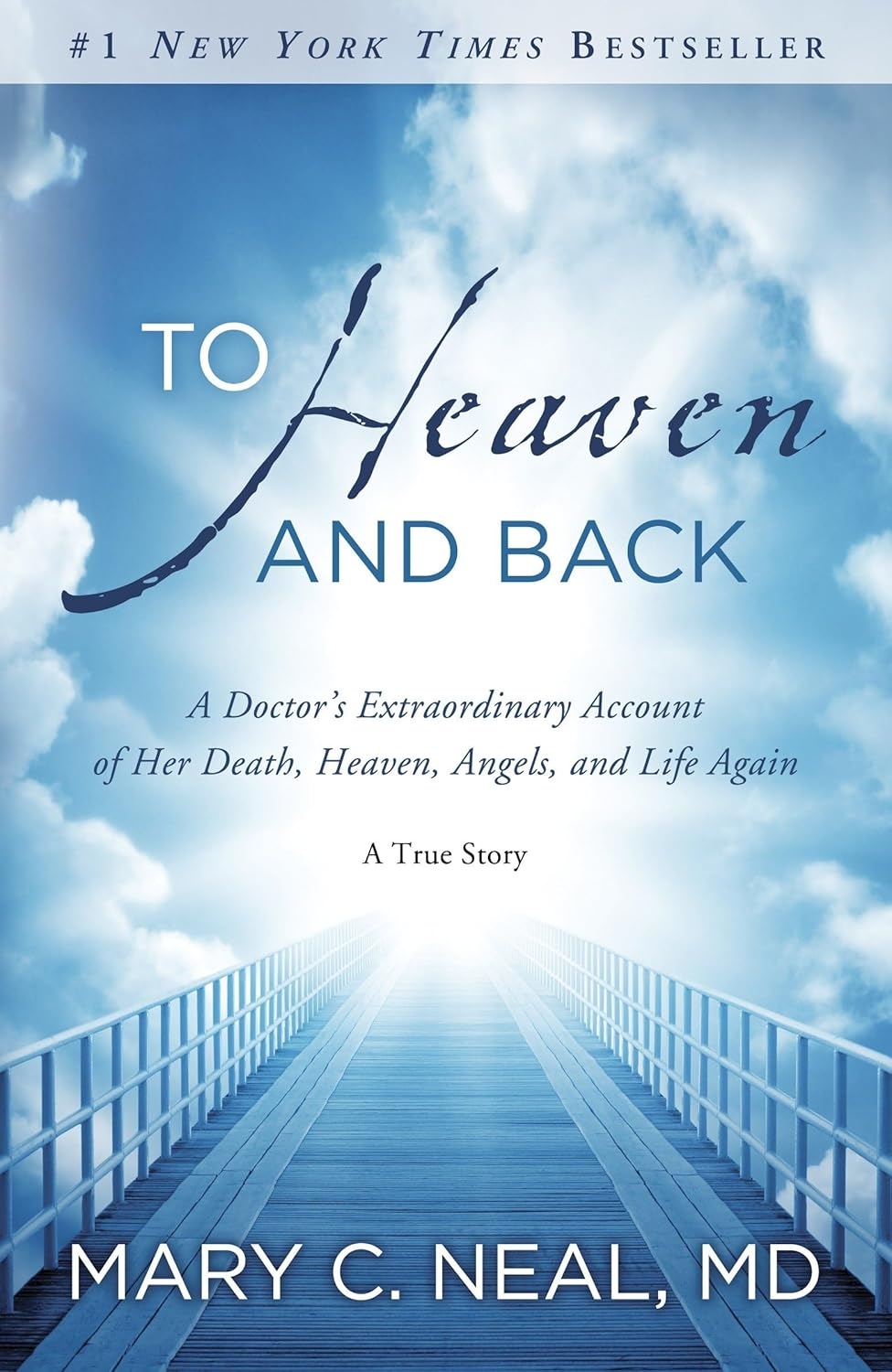 To Heaven and Back: a Doctor'S Extraordinary Account of Her Death, Heaven, Angels, and Life Again: a True Story