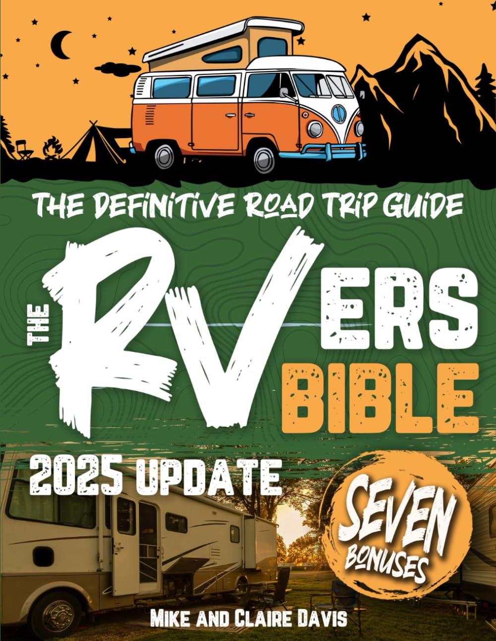 The Rvers Bible: Explore the Great Outdoors Coast to Coast • a Definitive Guide to Scenic Campgrounds and Accomodations across the United States.