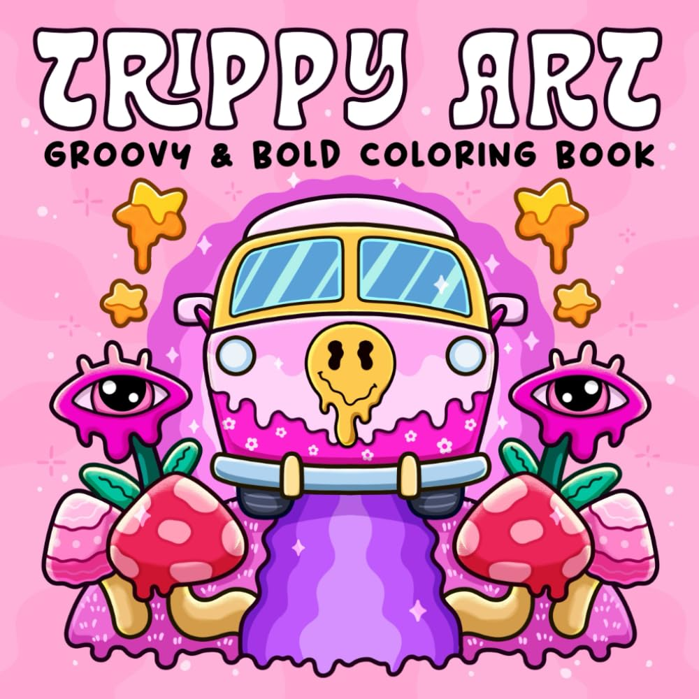 Trippy Art: Coloring Book for Adults Featuring Psychedelic Art and Abstract Drawings of Animals, Mushrooms, Aliens and Magic for Relaxation and Stress Free