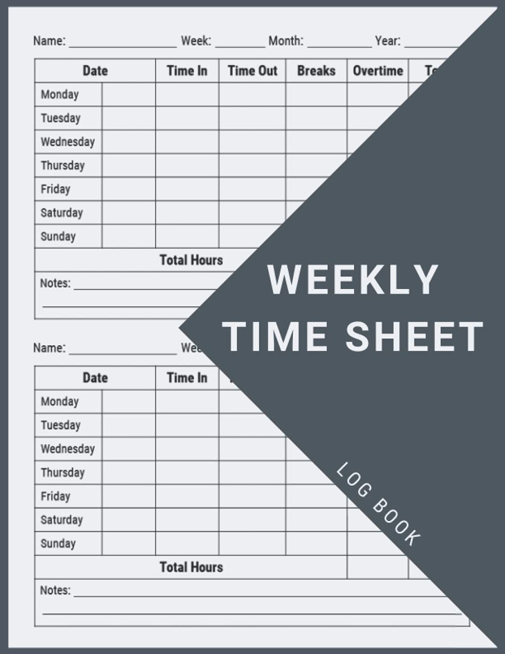 Weekly Time Sheet Log Book: Work Hours Log Including Overtime | Time Sheet Book with 238 Weeks (4 Years and Half) | Undated Employee Time Sheets