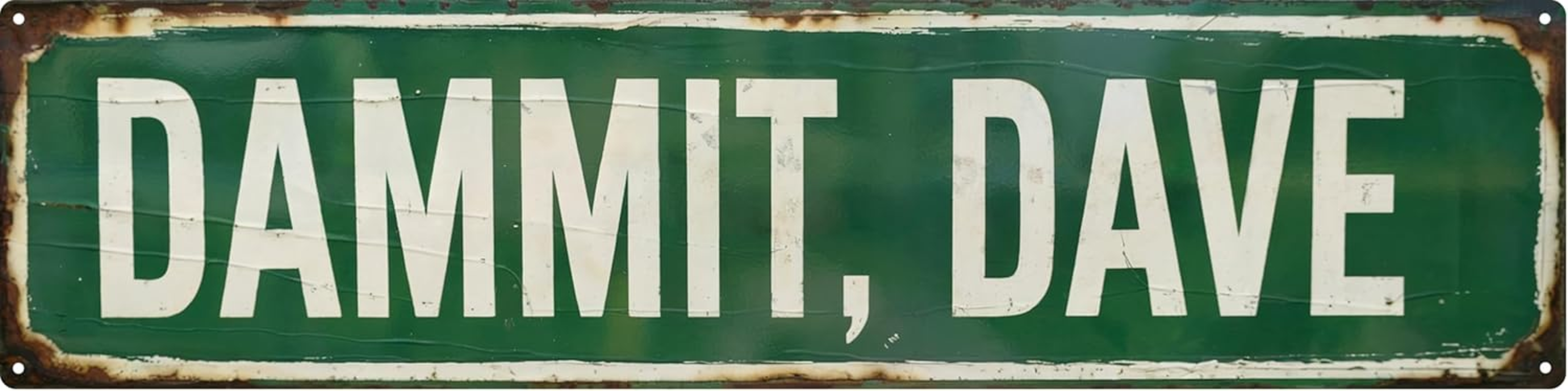 Funny Vintage Metal Tin Sign DAM MIT DAVE Bar Cafe & Outdoor Decor Street Signs 4X16 In