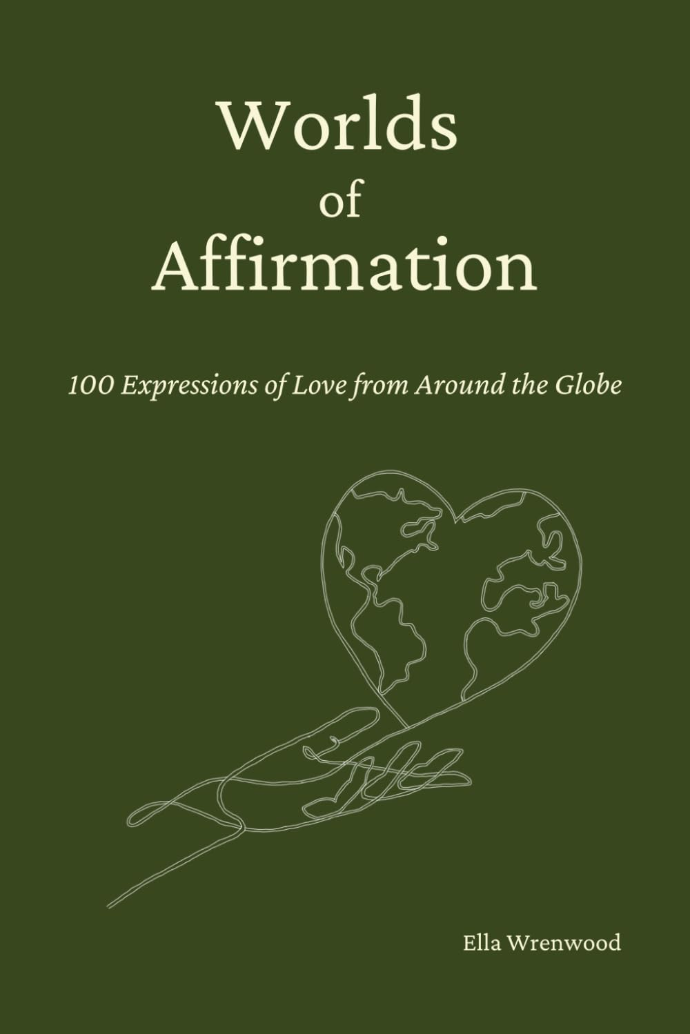 Worlds of Affirmation: 100 Expressions of Love from around the Globe