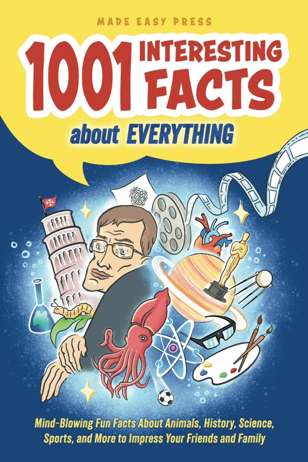 1001 Interesting Facts about Everything: Mind-Blowing Fun Facts about Animals, History, Science, Sports, and More to Impress Your Friends and Family ... or Christmas Gift for Kids, Teens & Adults)