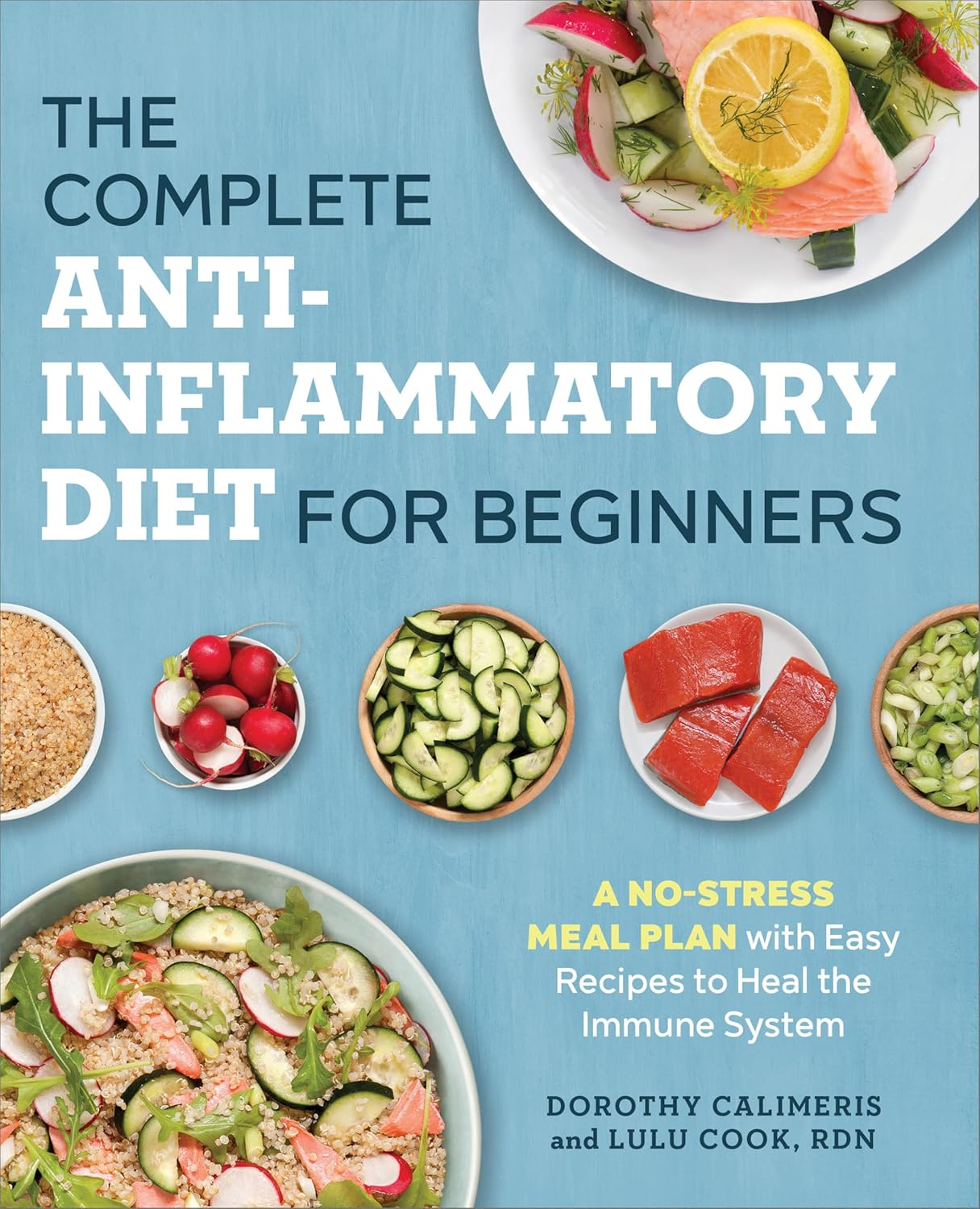 The Complete Anti-Inflammatory Diet for Beginners: a No-Stress Meal Plan with Easy Recipes to Heal the Immune System