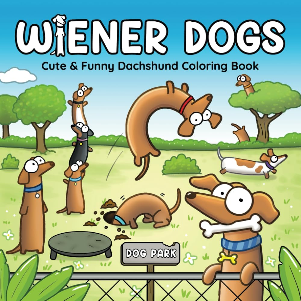 Wiener Dogs: Bold and Easy Coloring Book for Adults and Teens Featuring Cozy Dachshunds and Funny Sausage Dogs (Wacky Adult Coloring Books)
