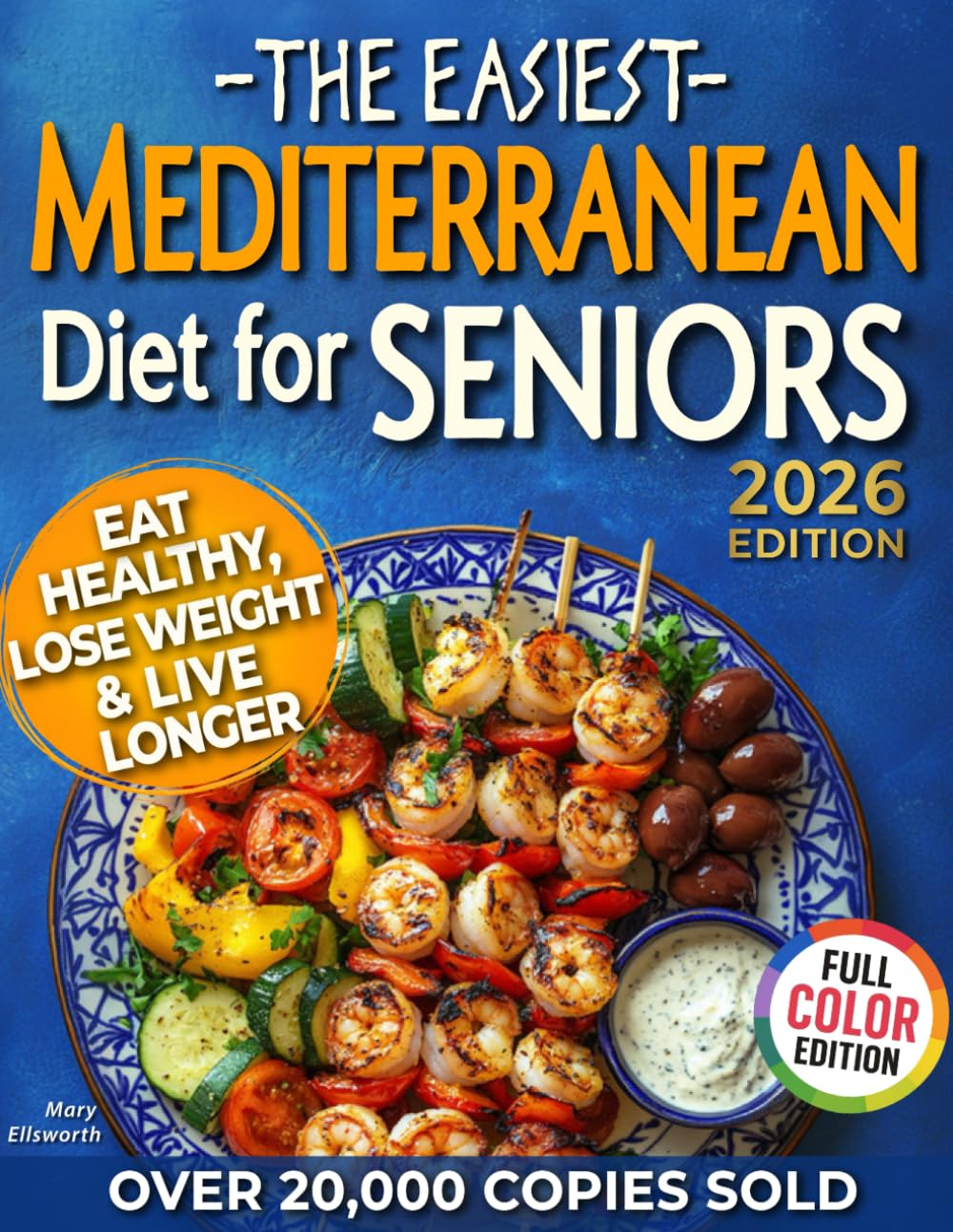 The Easiest Mediterranean Diet Cookbook for Seniors: A Complete...