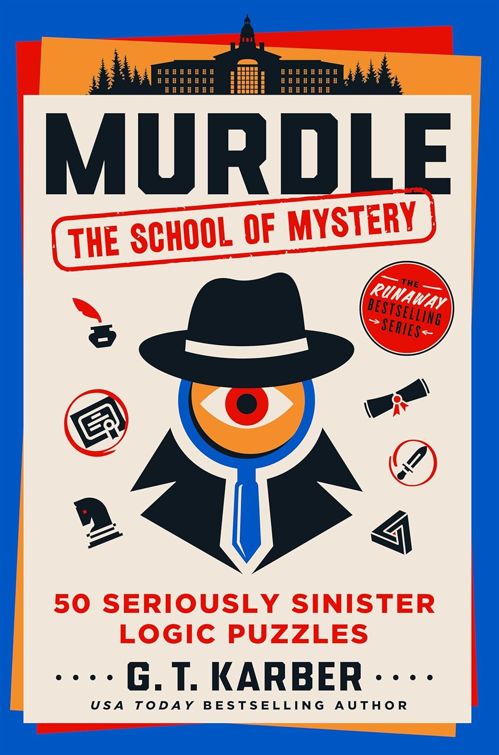 Murdle: the School of Mystery: 50 Seriously Sinister Logic Puzzles