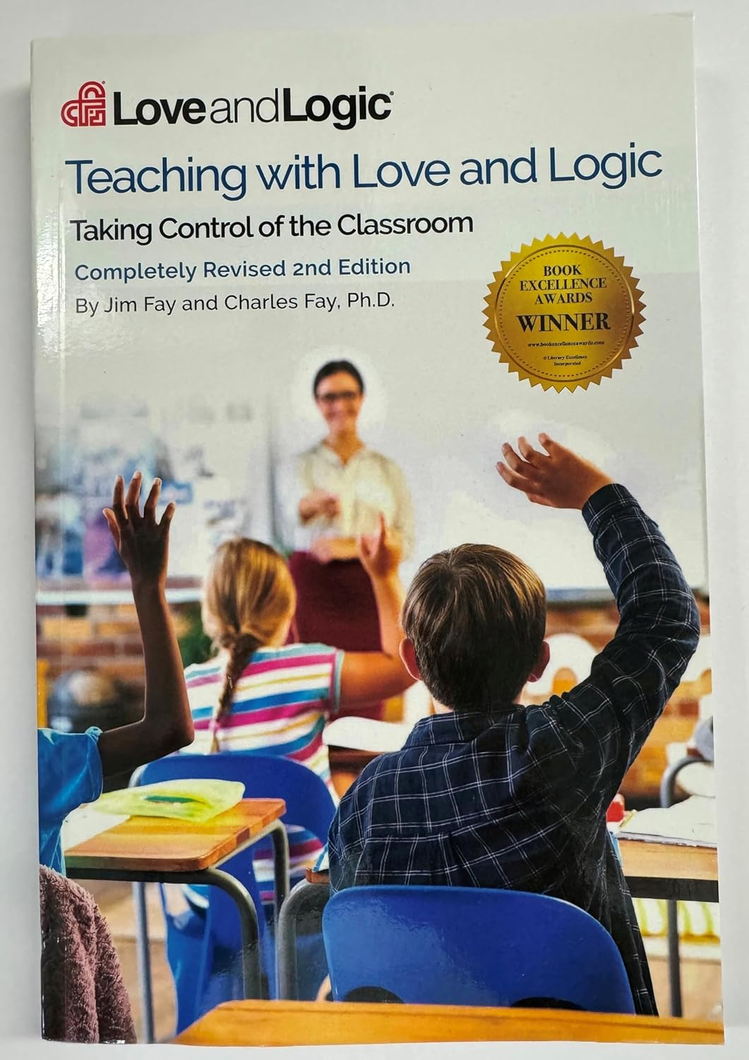 Teaching with Love & Logic: Taking Control of the Classroom Jim Fay; Charles Fay [Jan 01, 2016]