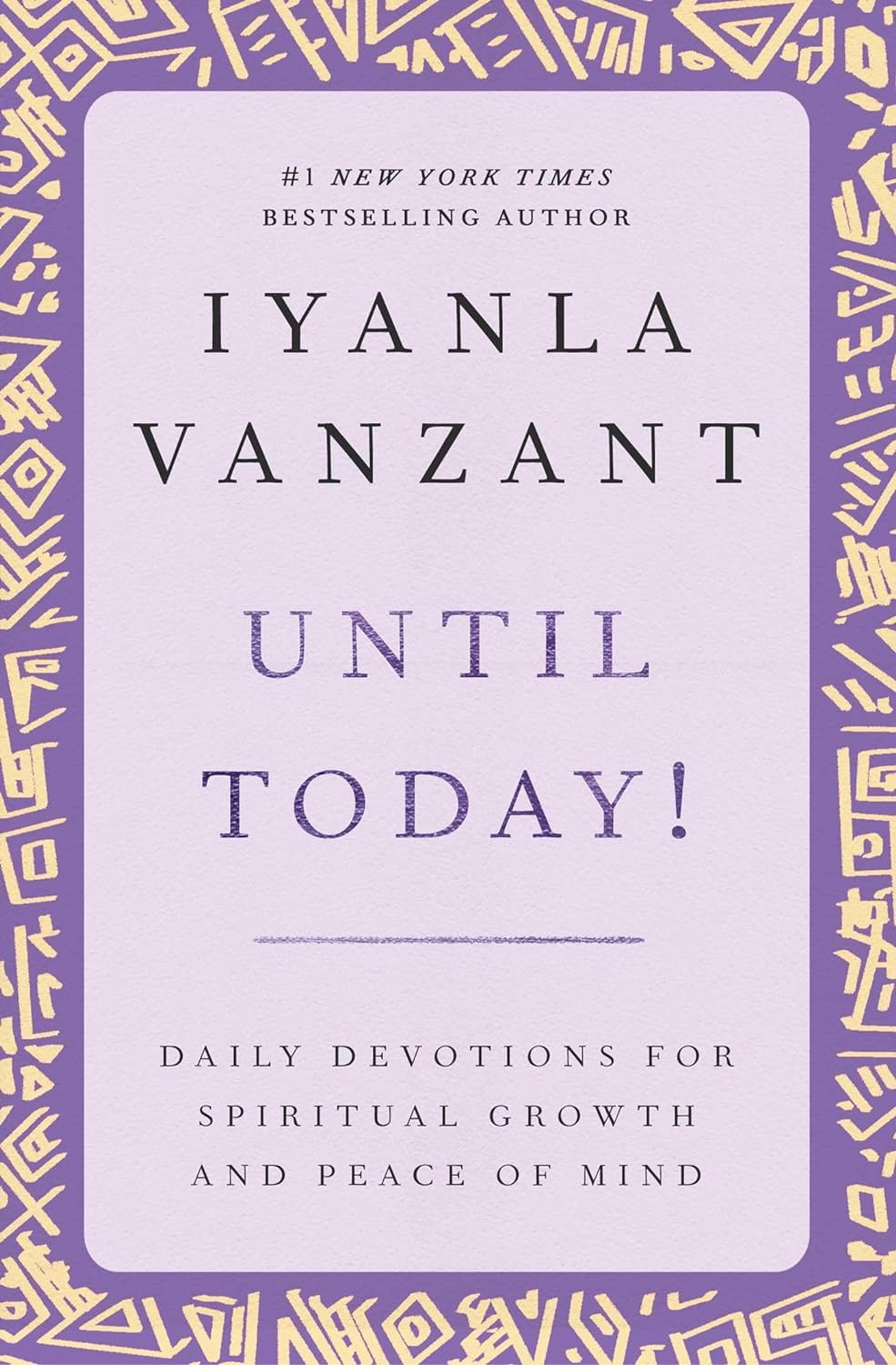 Until Today! : Daily Devotions for Spiritual Growth and Peace of Mind
