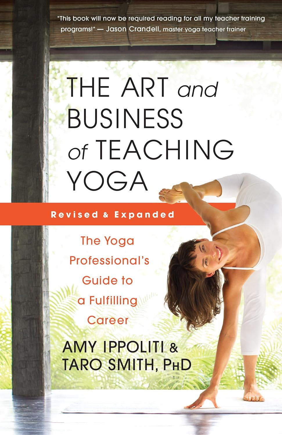 The Art and Business of Teaching Yoga (Revised): the Yoga Professional’S Guide to a Fulfilling Career