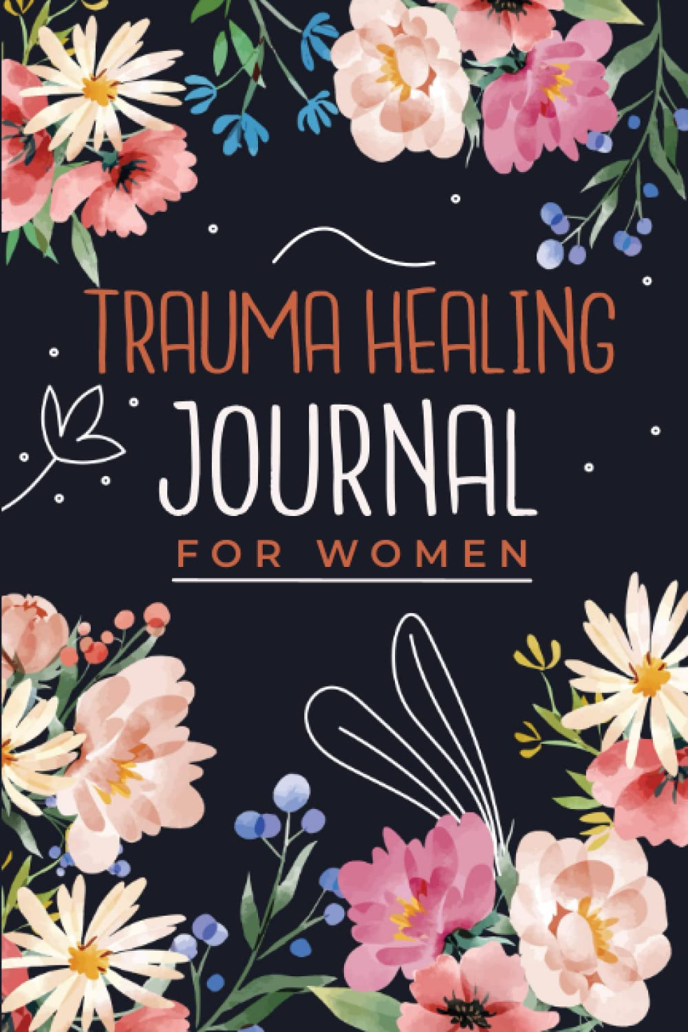 Trauma Healing Journal for Women: 90 Days Trauma Recovery Workbook with Prompts to Help Guide You through Your Healing from Trauma | Self Help Gift for Adults