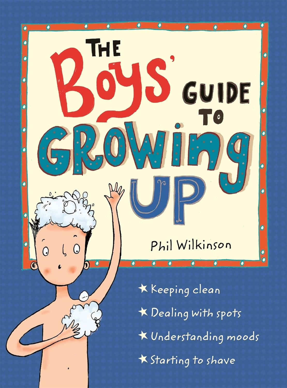 The Boys' Guide to Growing Up: the Best-Selling Puberty Guide for Boys