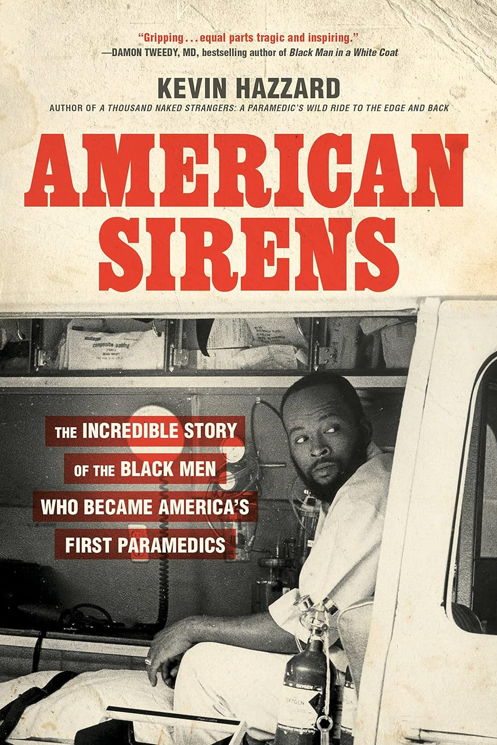 American Sirens: the Incredible Story of the Black Men Who Became America'S First Paramedics