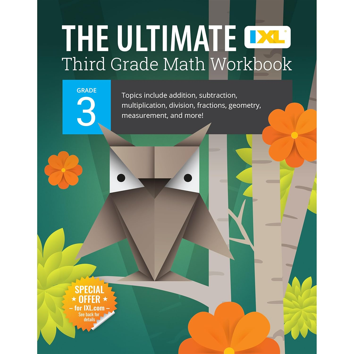 The IXL Ultimate 3Rd Grade Math Workbook, Activity Book for Kids Ages 8-9 Covering Addition, Subtraction, Multiplication, Division, Fractions, Geometry, and More Mathematics (IXL Ultimate Workbooks)