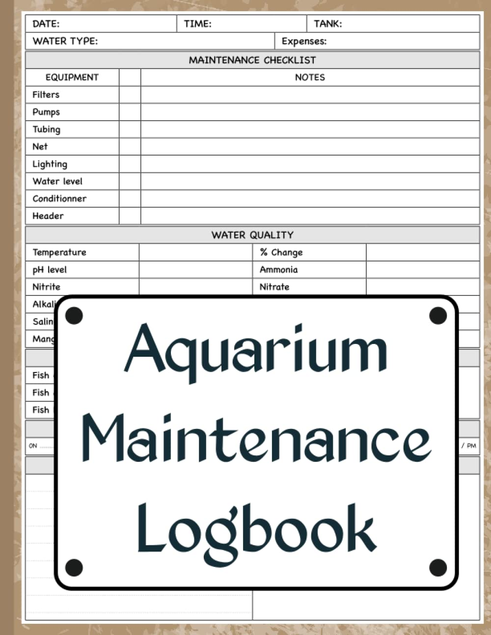 Aquarium Maintenance Log Book: Maintain Your Tank Water Quality, Fish Health, an