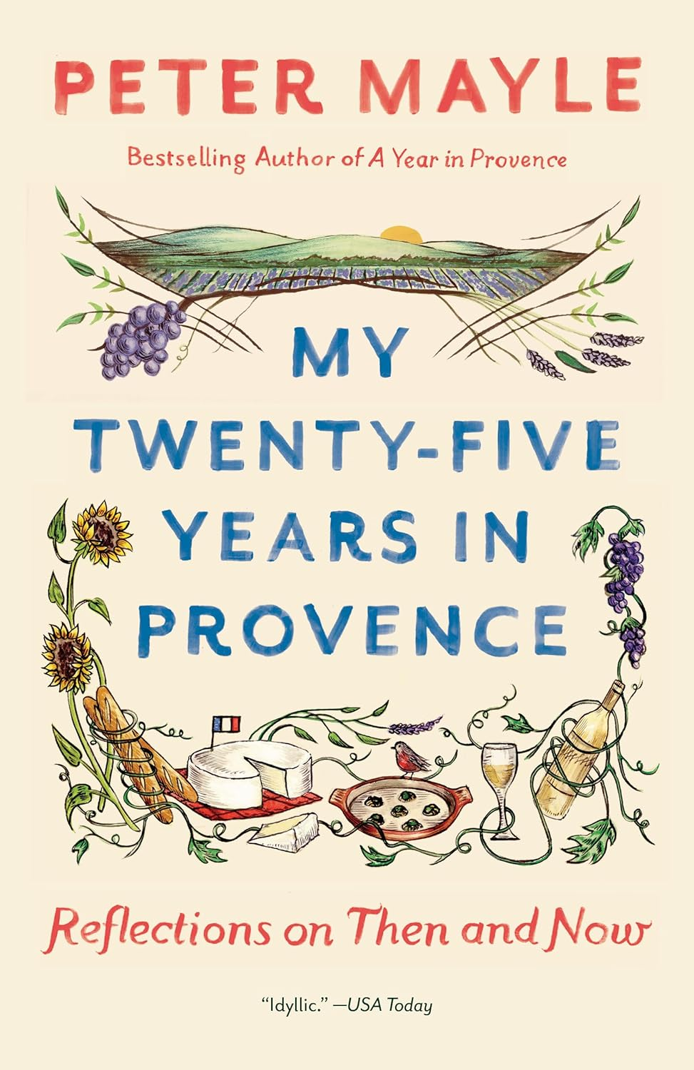 My Twenty-Five Years in Provence: Reflections on Then and Now (Vintage Departures)