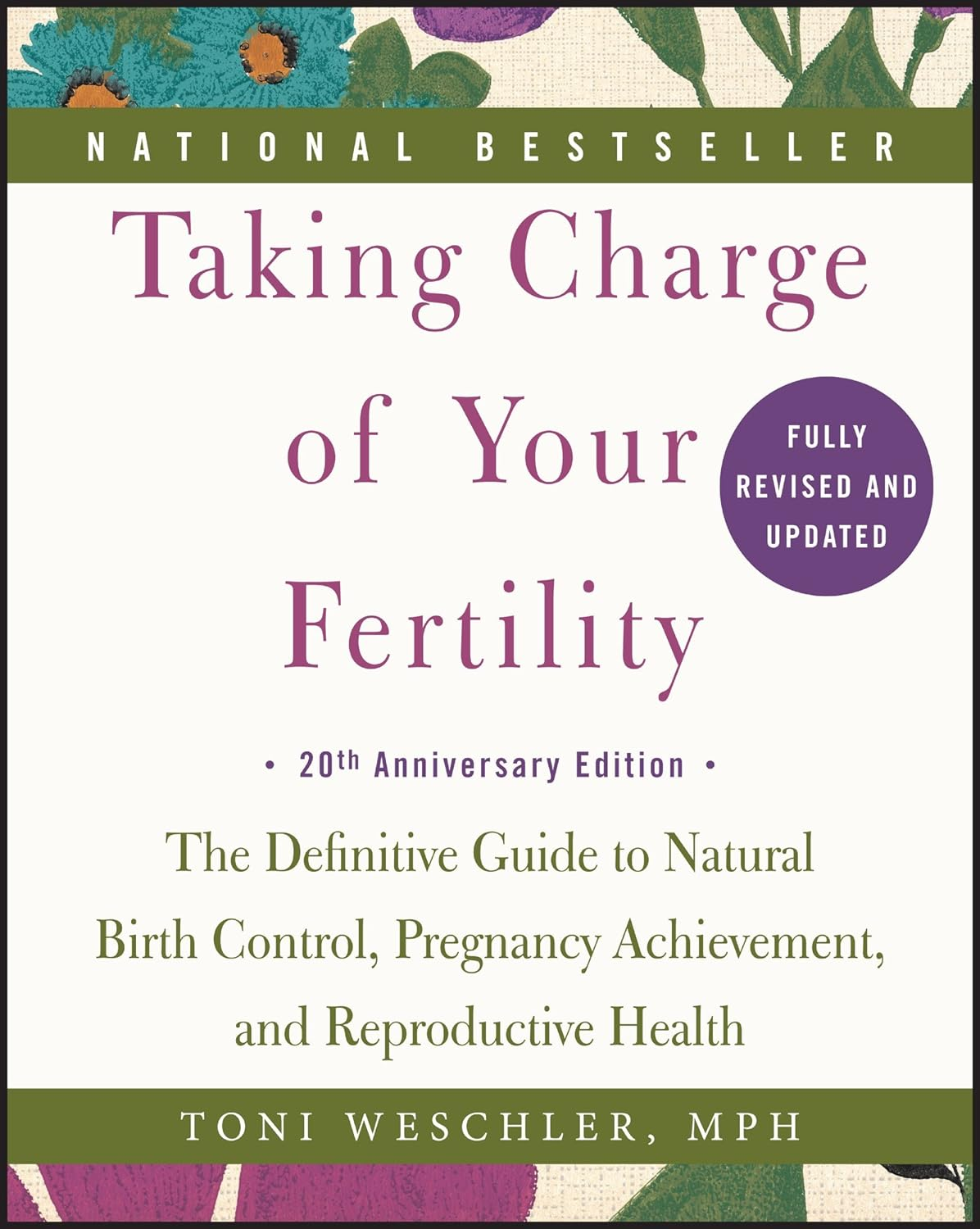 Taking Charge of Your Fertility, 20Th Anniversary Edition: the Definitive Guide to Natural Birth Control, Pregnancy Achievement, and Reproductive Health